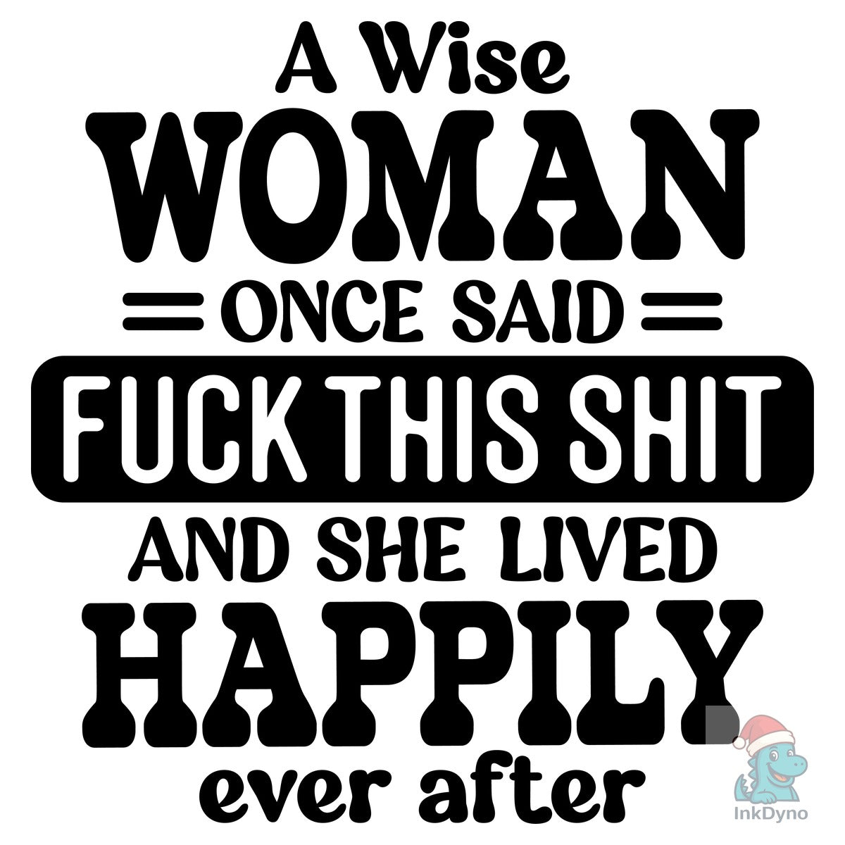 Snarky Woman Tee Slogan