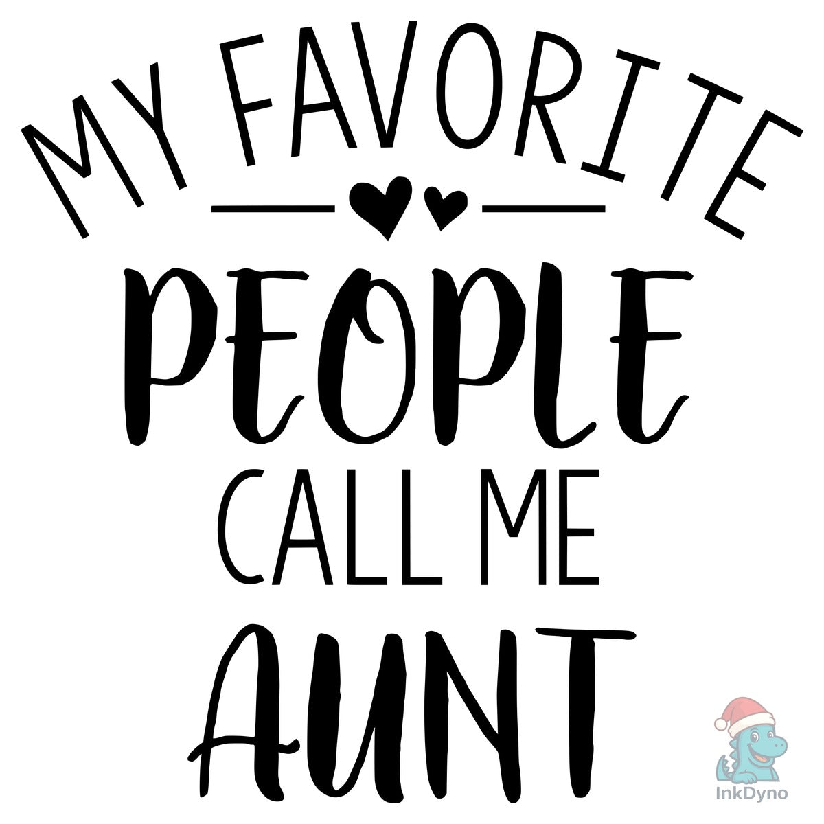 My Favorite People Call Me Aunt