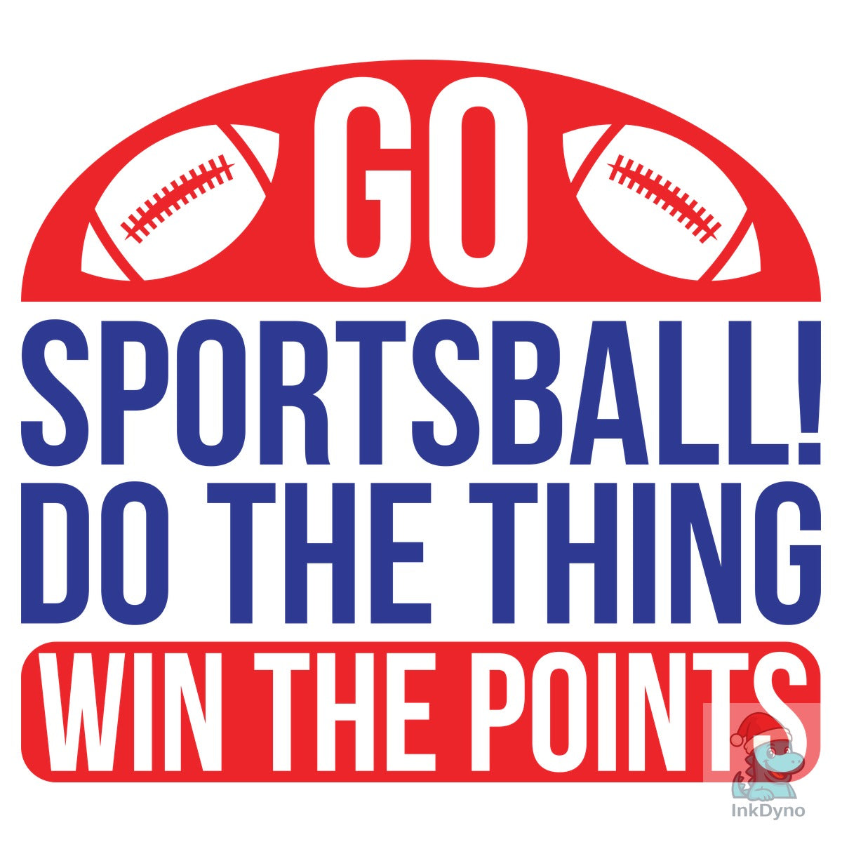 Go Sportsball! Do the T-Shirts Design
