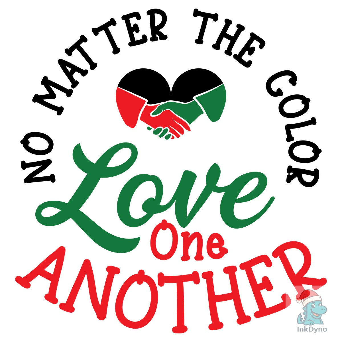 No Matter the Color Love One Another