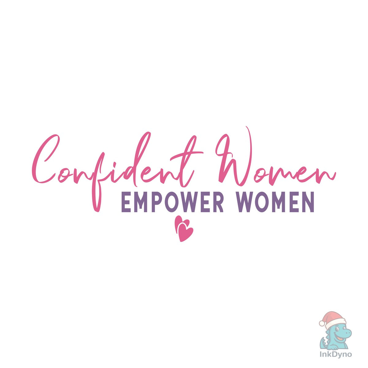 Confident Women Empower Women W