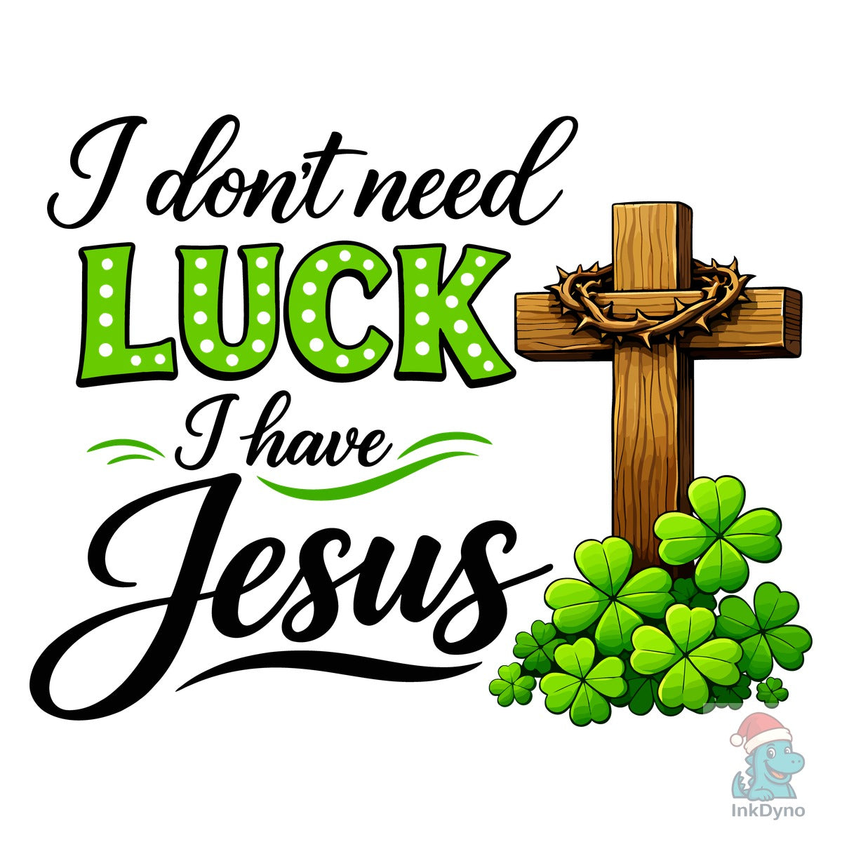 I Have Jesus Not Luck