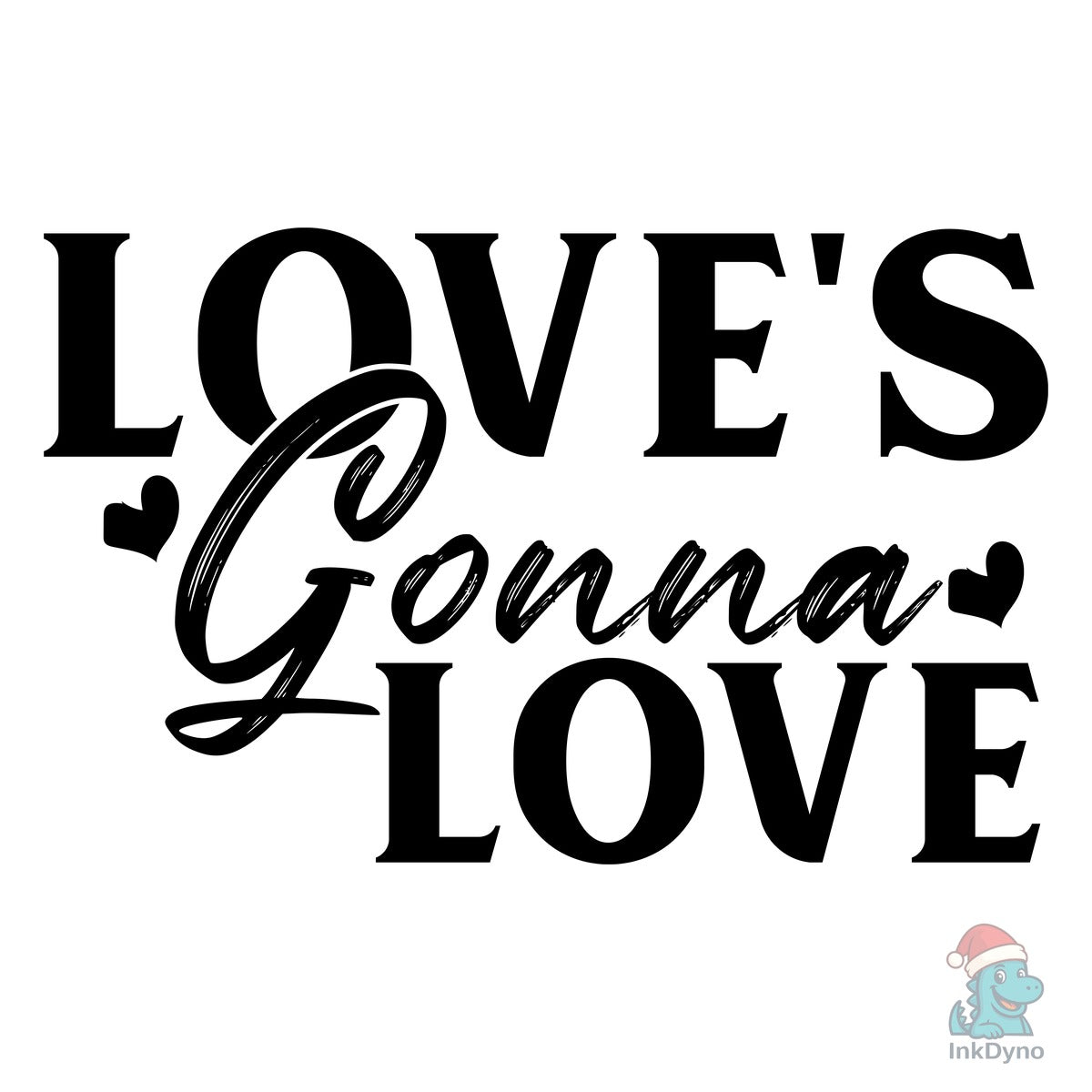 Love's Gonna Love T-Shirt Design