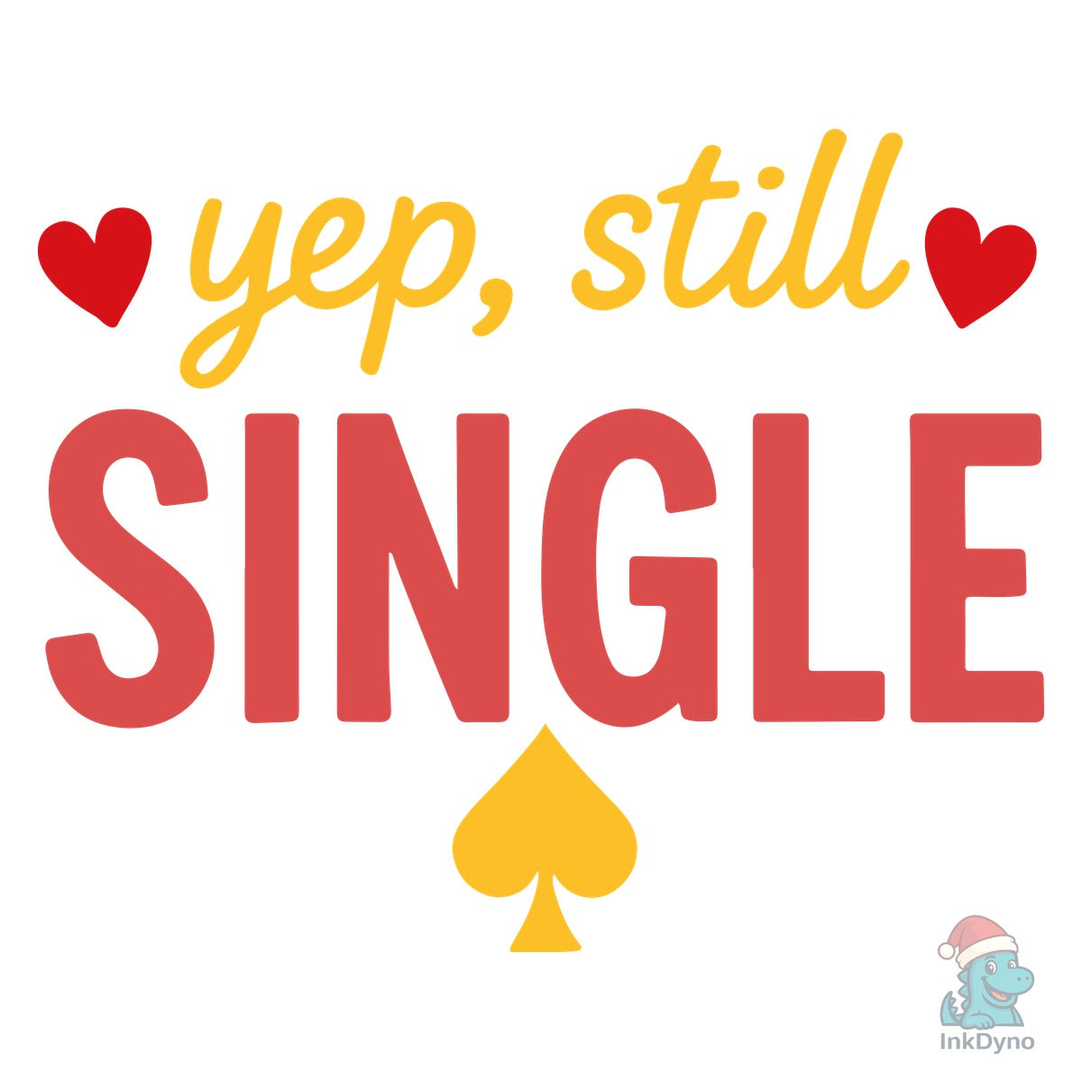 Valentine's Day Yep Still Single