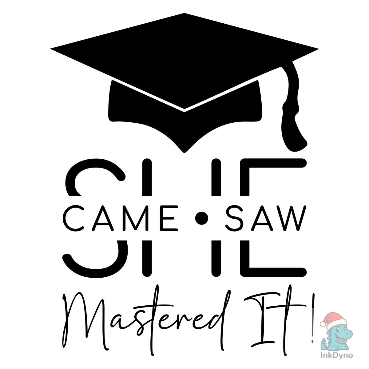 SHE Came Saw Mastered It 2026 Graduation