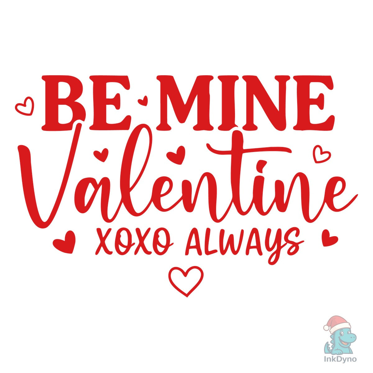 Be Mine Valentine Xoxo Always Cute Typog