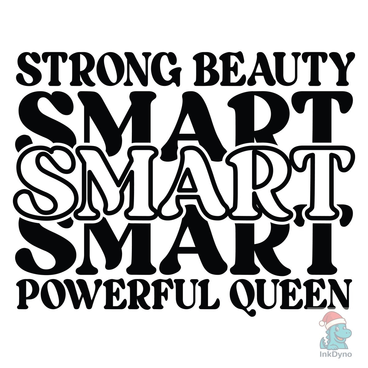 Strong Beauty Smart Powerful Queen