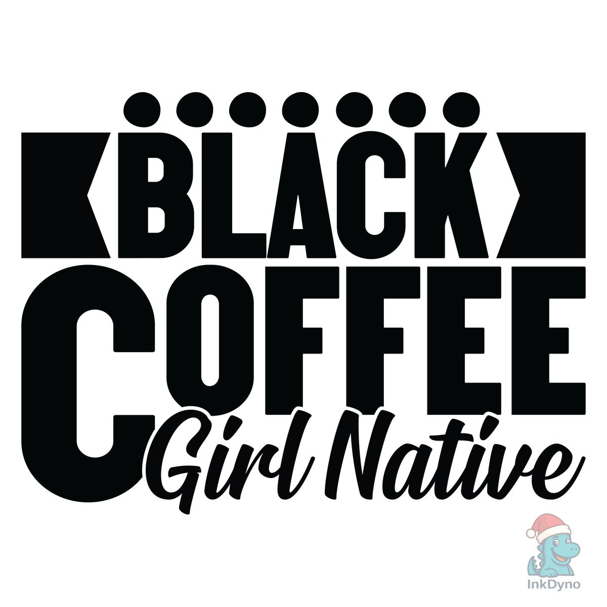 Black Coffee Girl Native