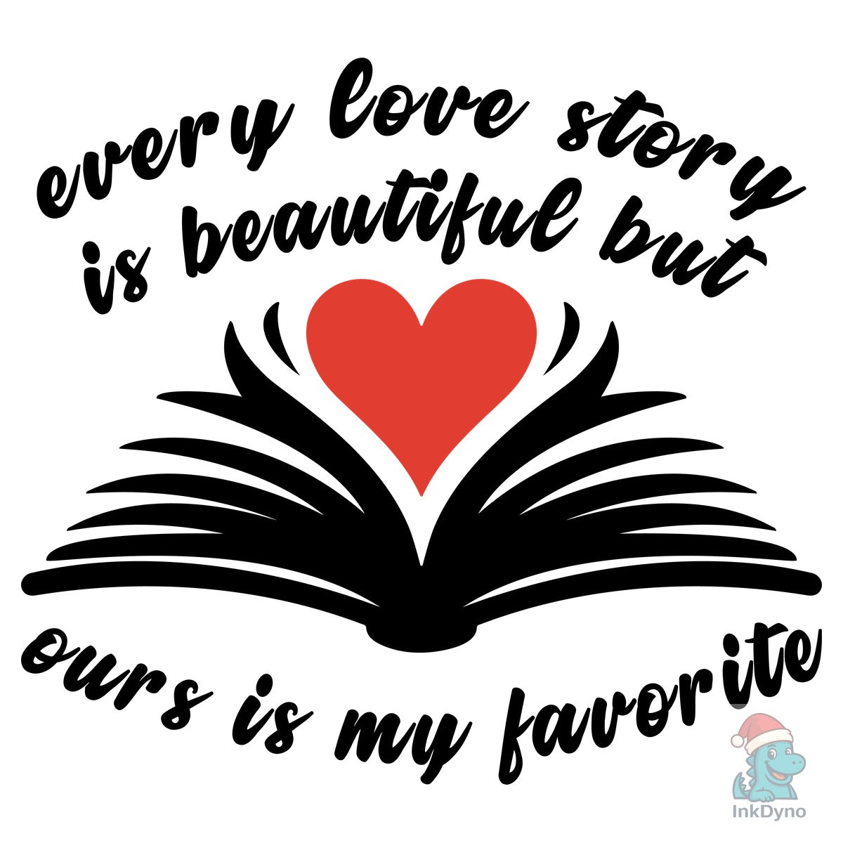 Every Love Story is Beautiful