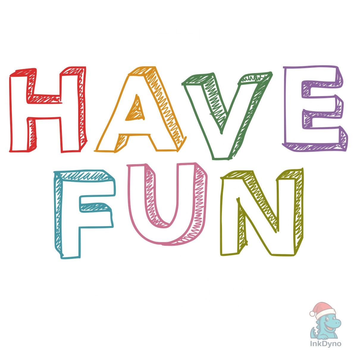 Let's Have Fun Today Positive Vibes