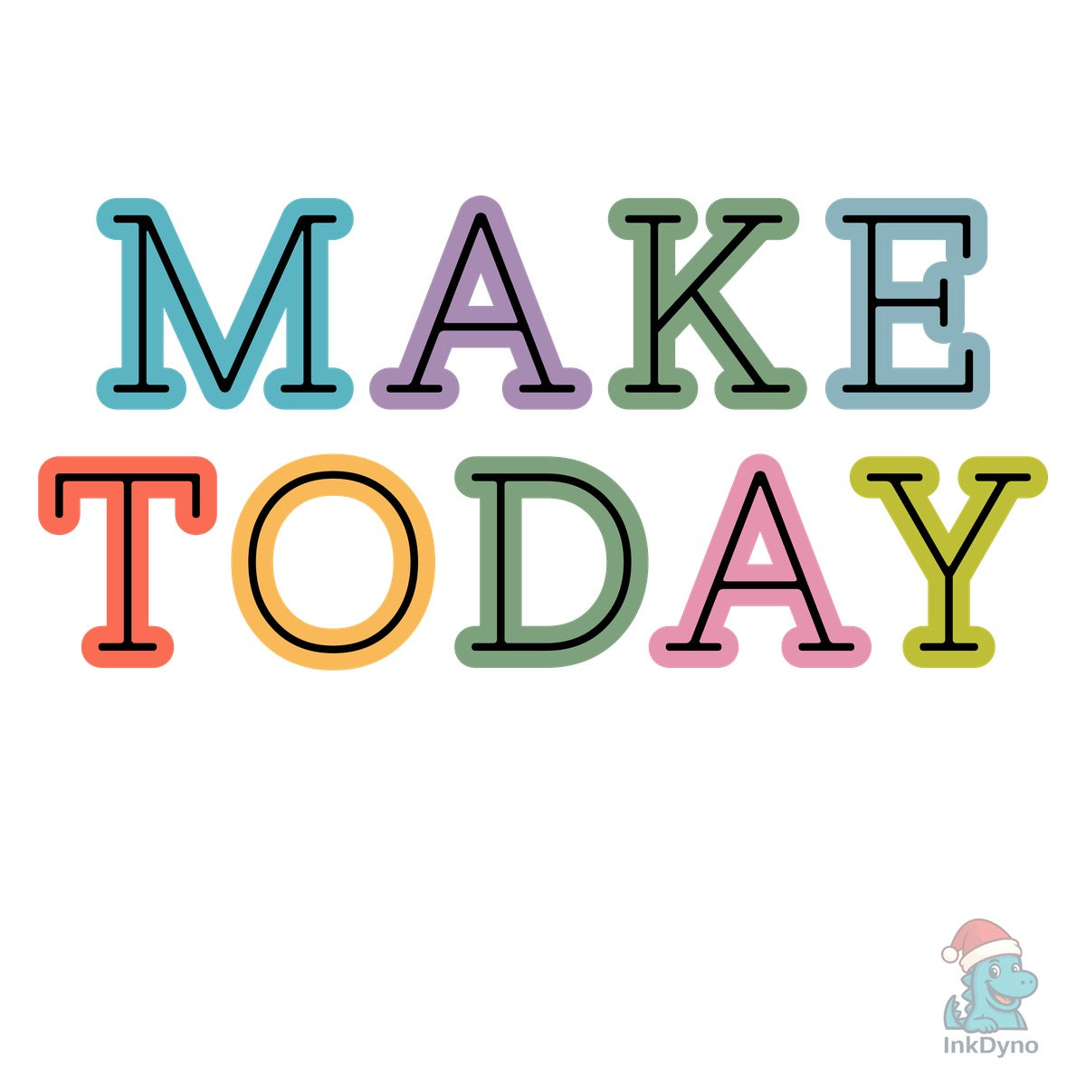 Make Today Great Motivational Shirt
