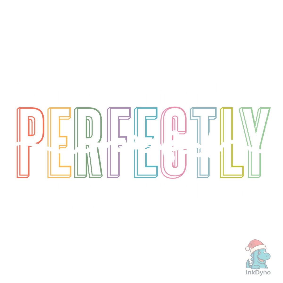 Perfectly Imperfect Inspirational Shirt