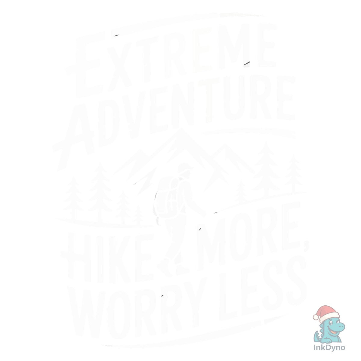 Extreme Adventure Hiking Quote T-Shirt