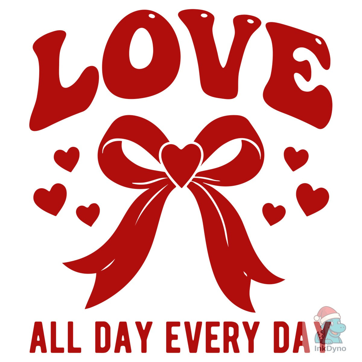 Love All Day Every Day Valentine