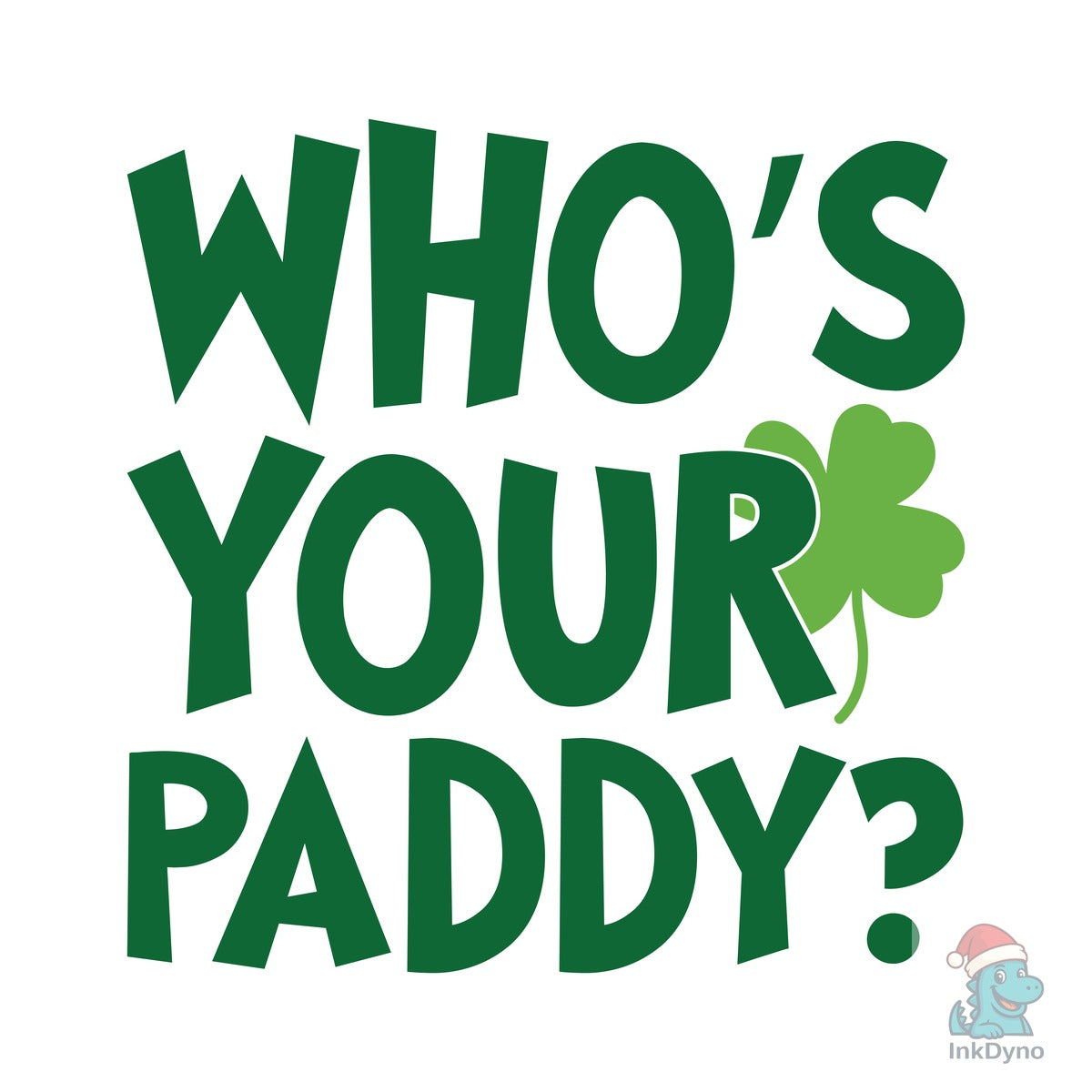 Who's Your Paddy St Patrick's D