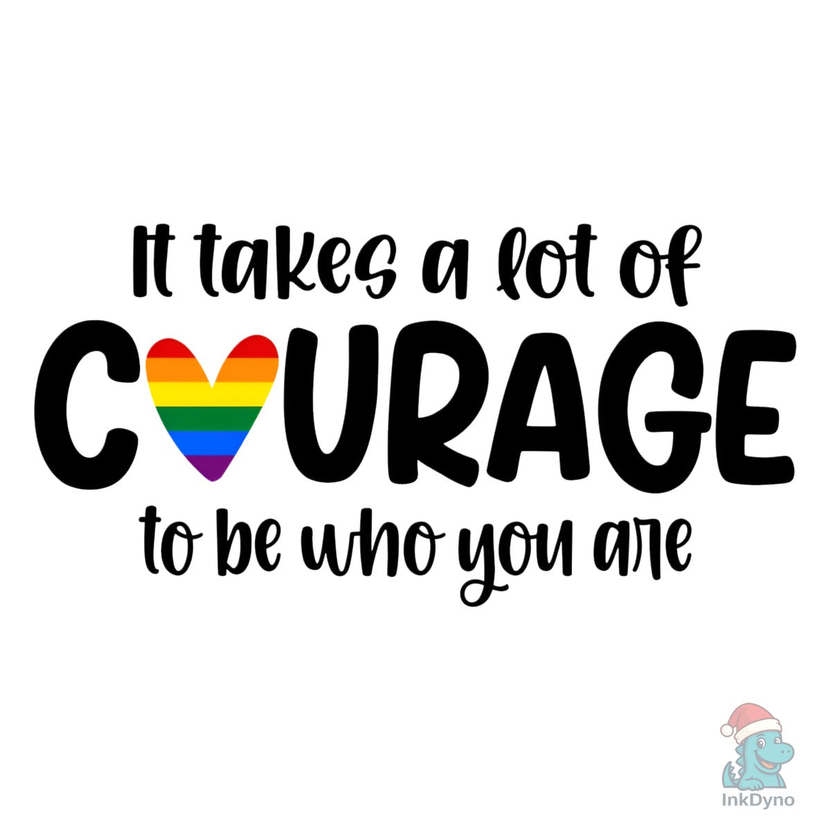It Takes Courage Pride Quote LGBT