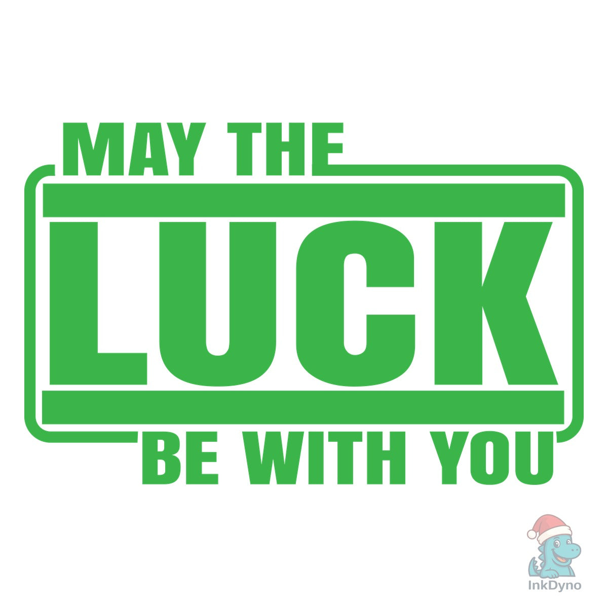 May the Luck Be with You Luck