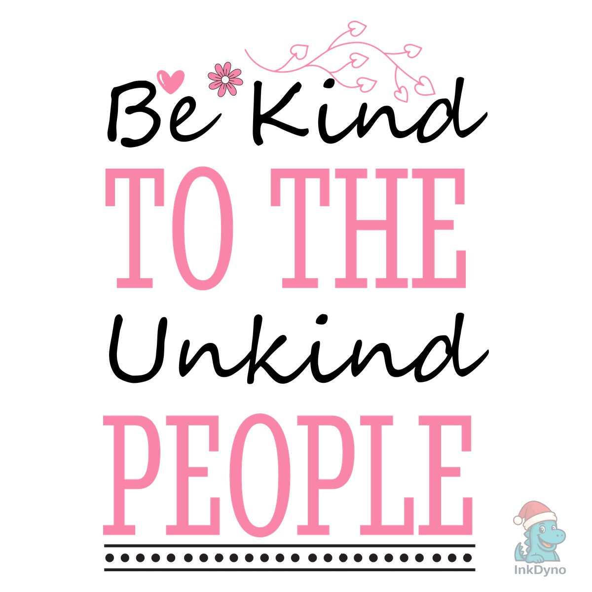 Be Kind to the Unkind People Design