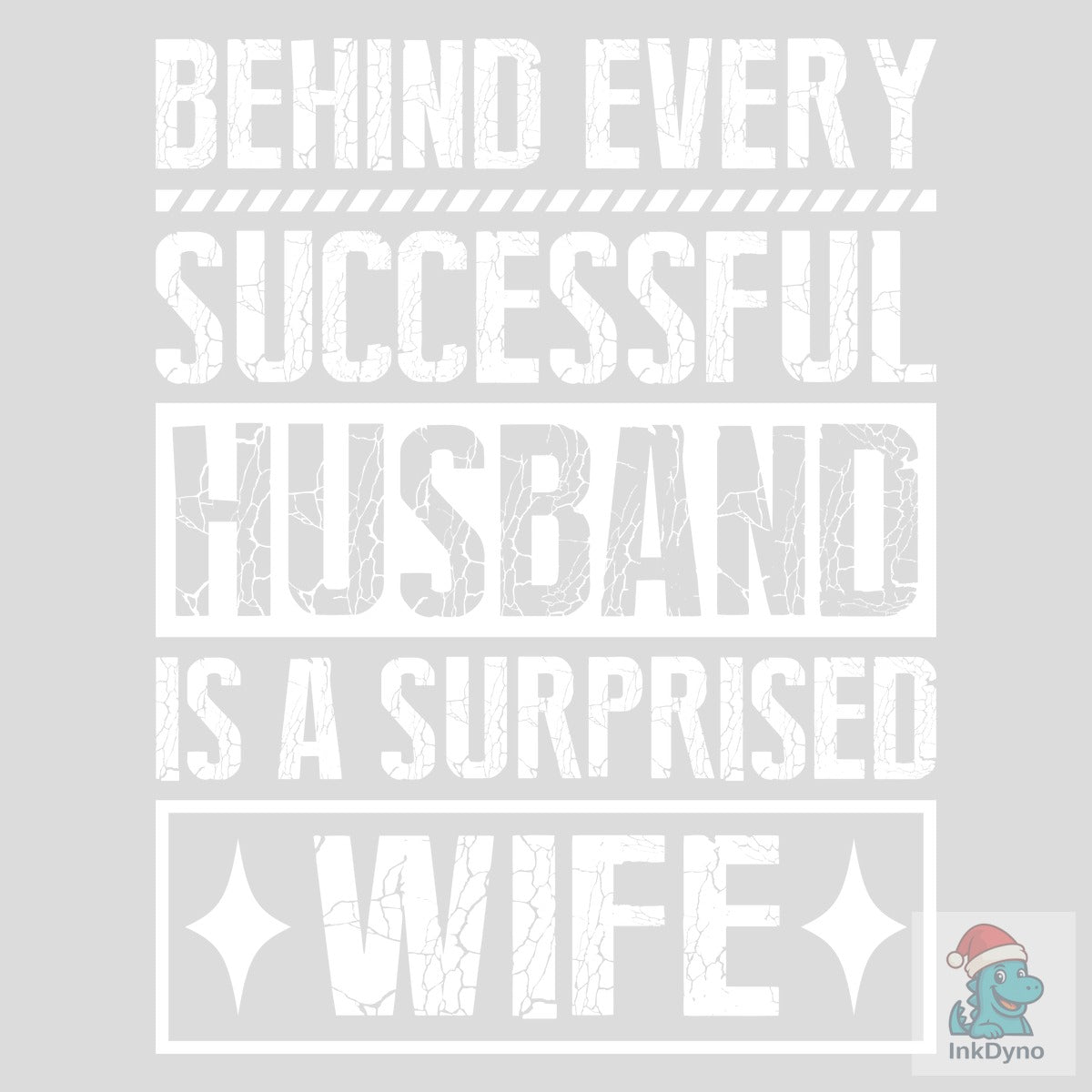Behind Every Successful Husband Tshirt