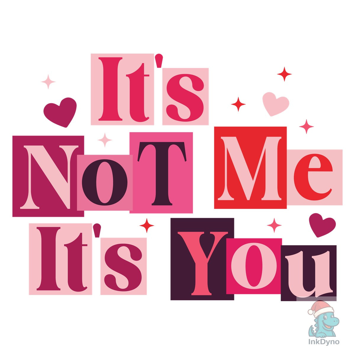 It's Not Me It's You Sarcastic Anti