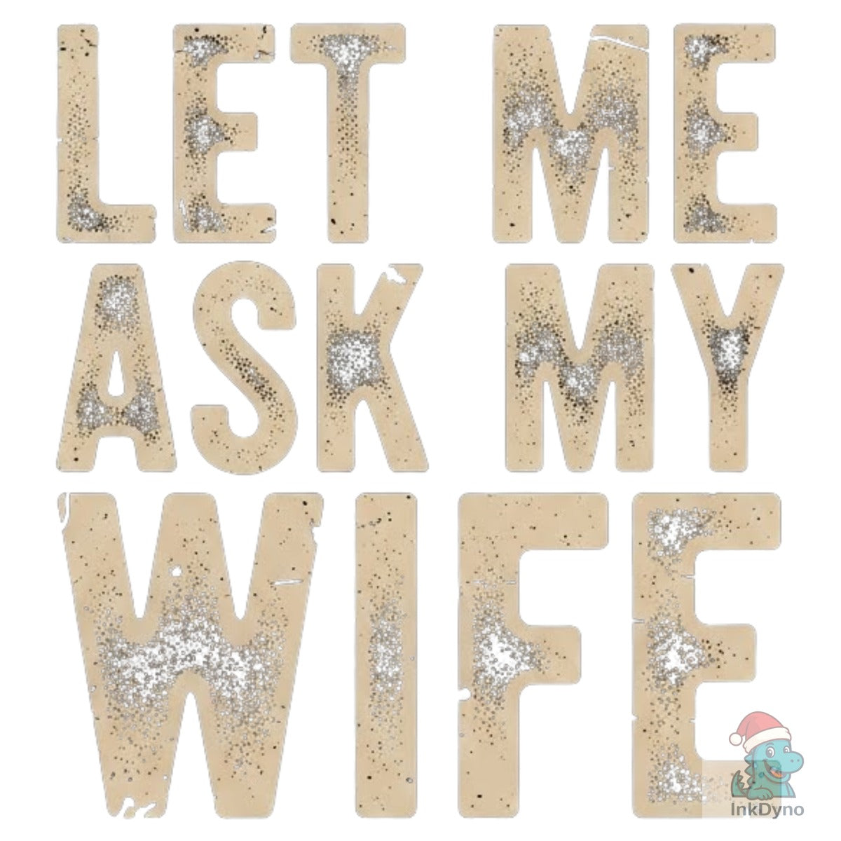 Let Me Ask My Wife She Said No Funny