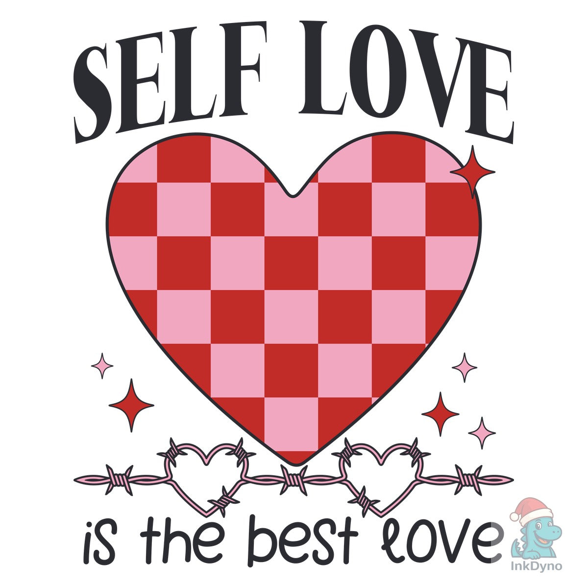 Valentine Self Love is the Best Love