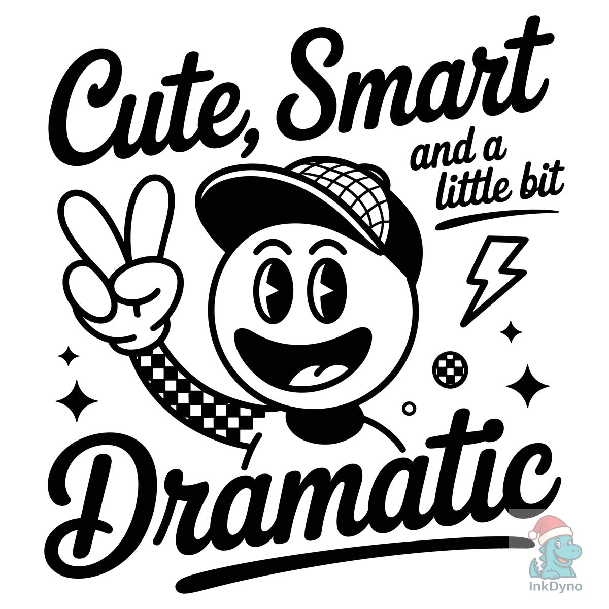 Cute Smart and a Little Bit Dramatic