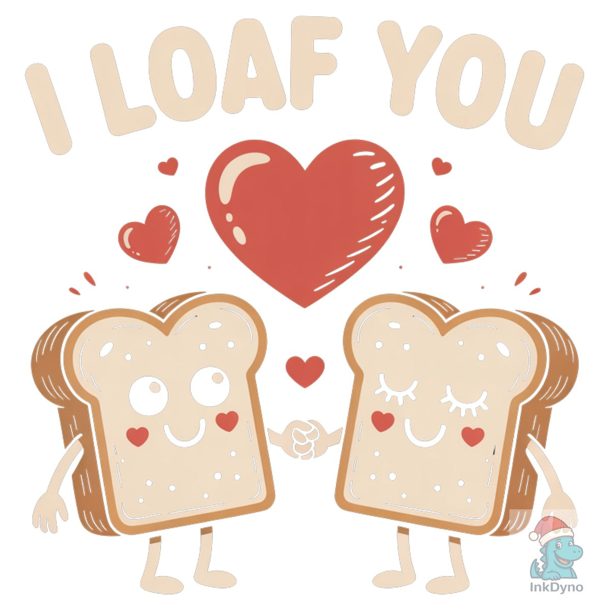 Cute I Loaf You Bread