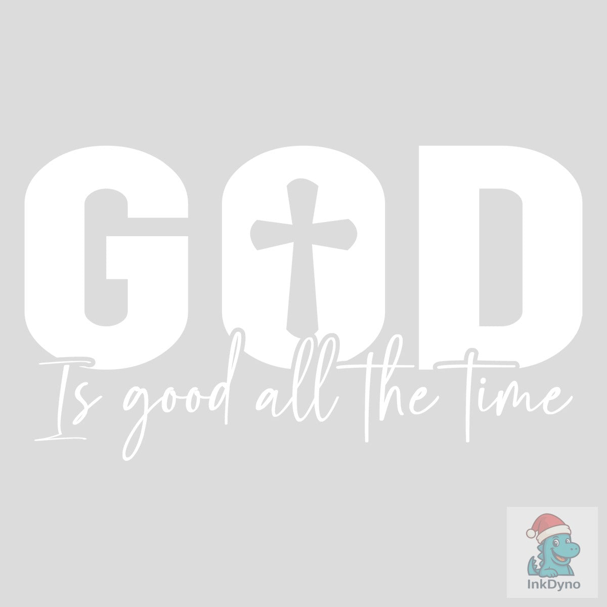 God is Good All the Time T-shirt