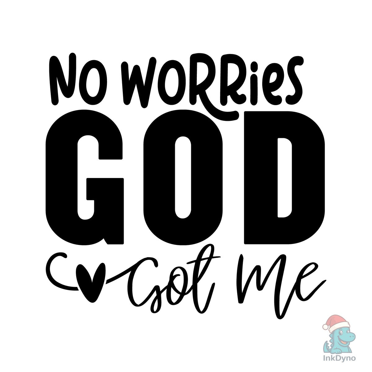 No Worries God Got Me Valentine