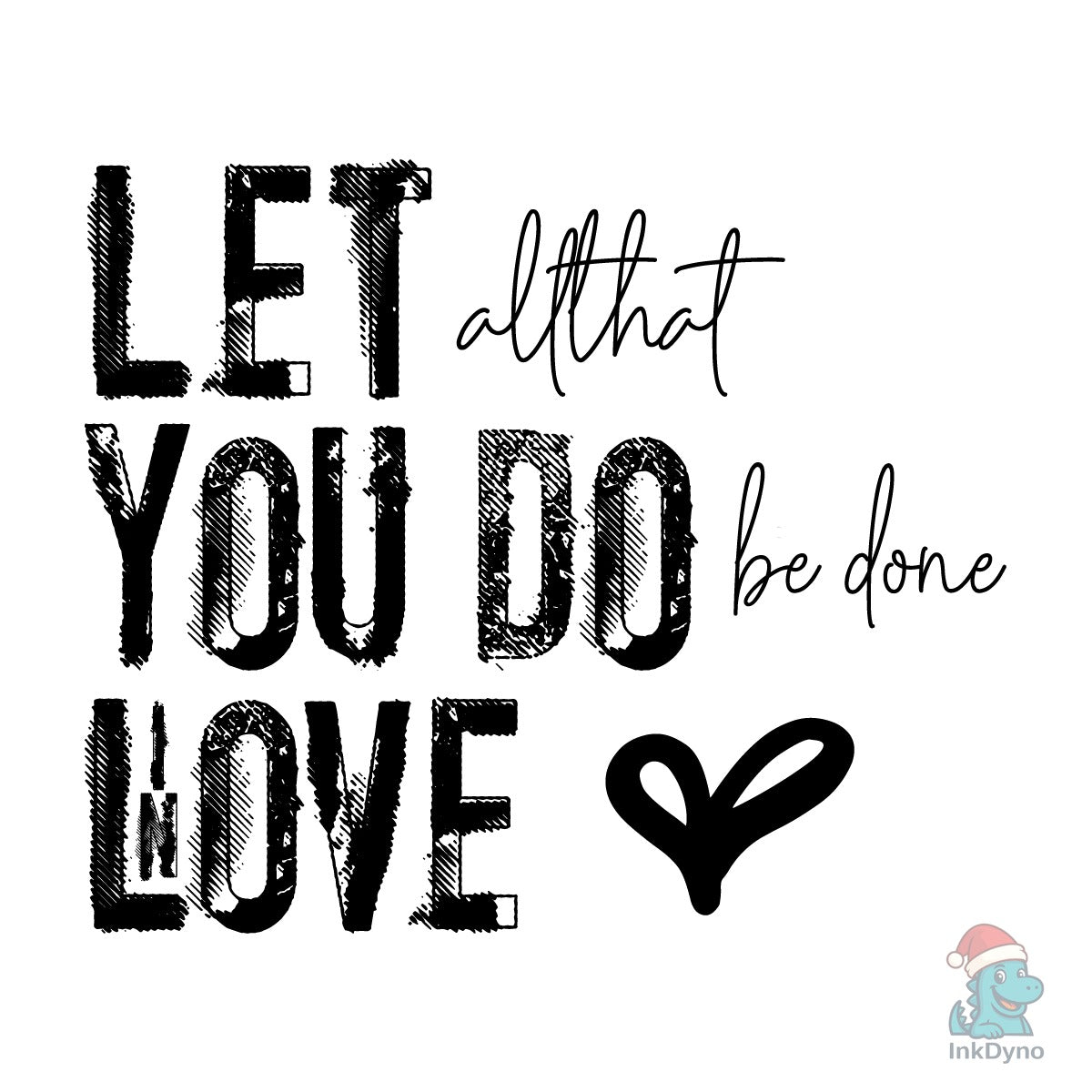 LET ALL That YOU Do Be Done in Love SNG