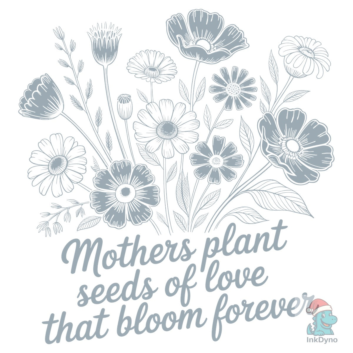Mothers Plant Seeds Love Bloom Quote