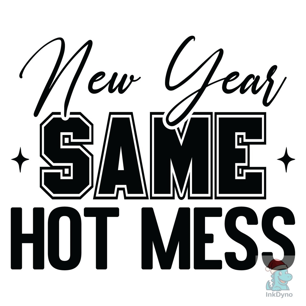 New Year Same Hot Mess New Year's