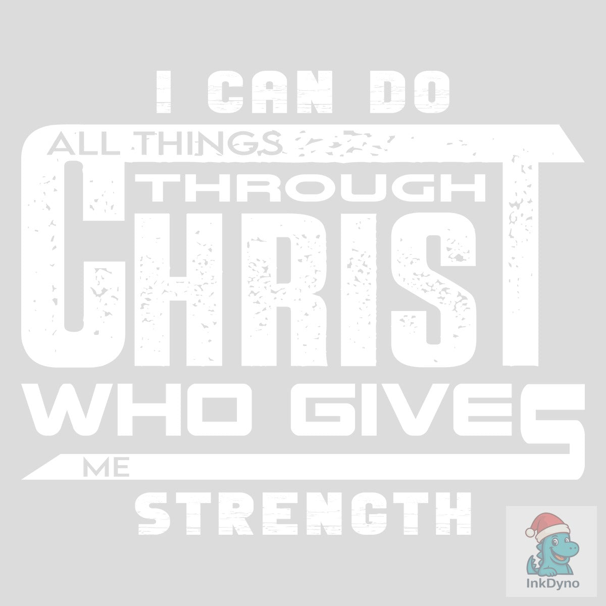 I Can Do All Things Through Christ Who..