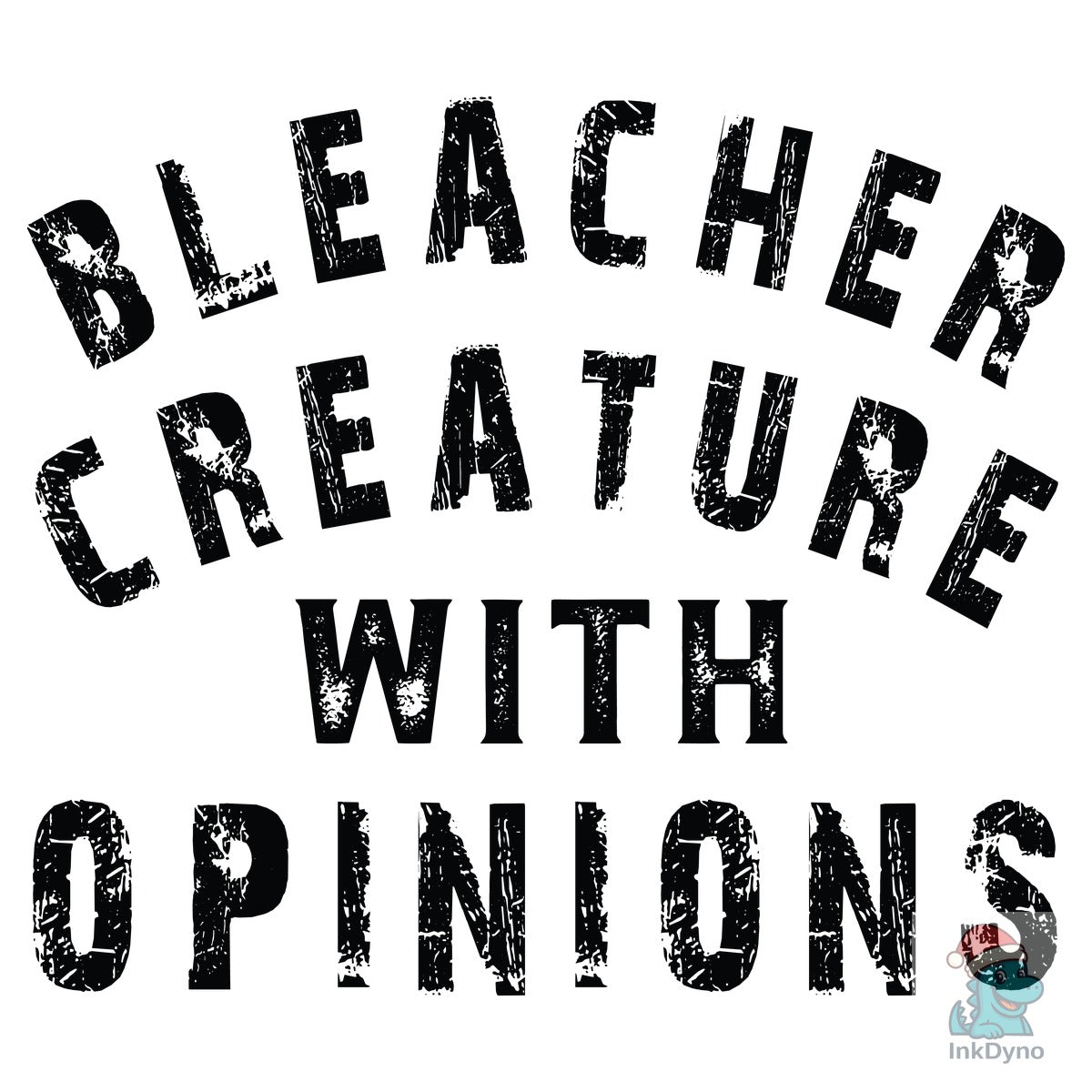Bleacher Creature with Opinions