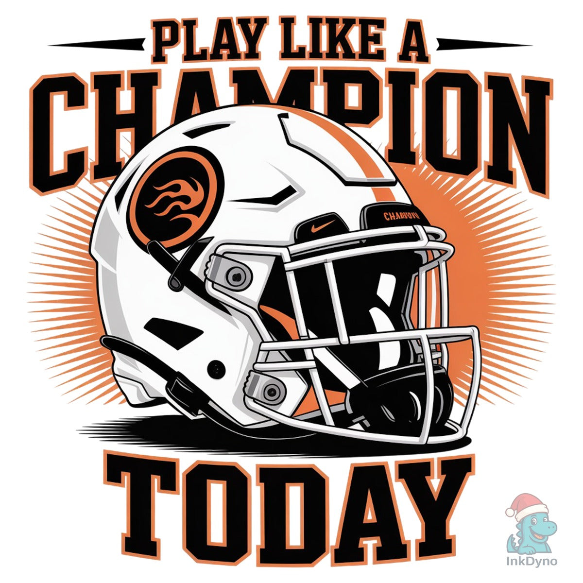 Play Like a Champion Today Motivat
