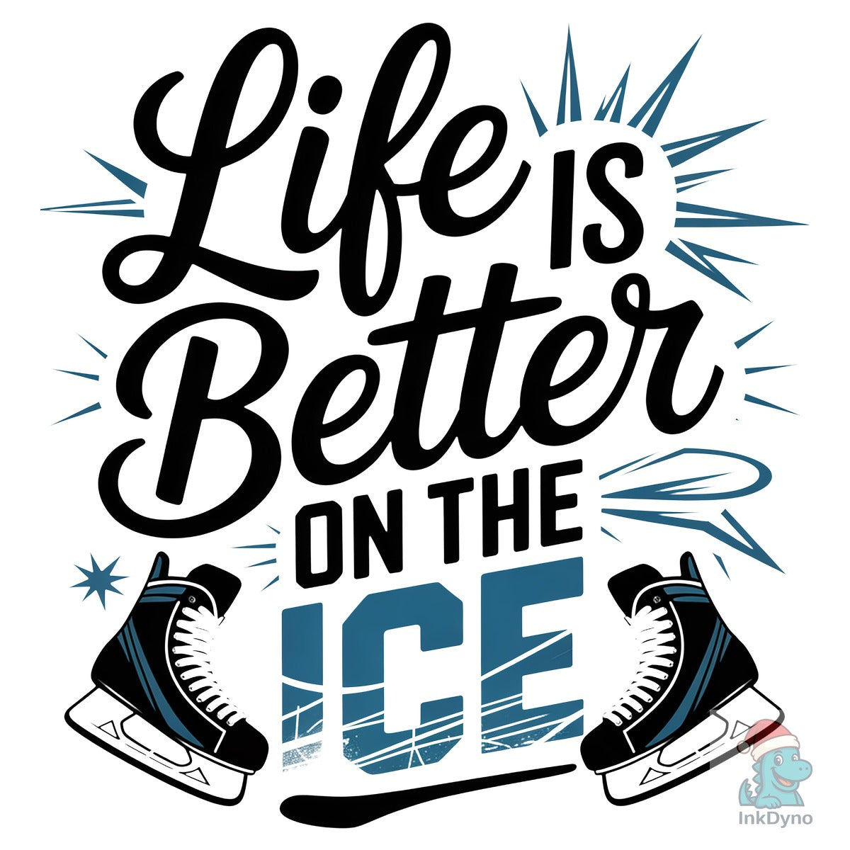Life is Better on the Ice Hockey