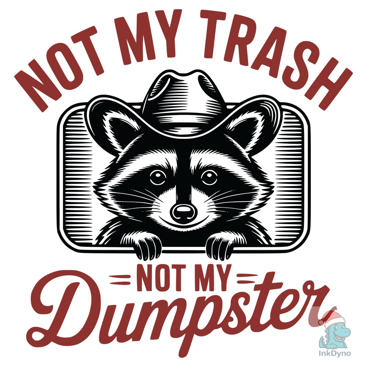 Not My Trash Not My Dumpster Snarky