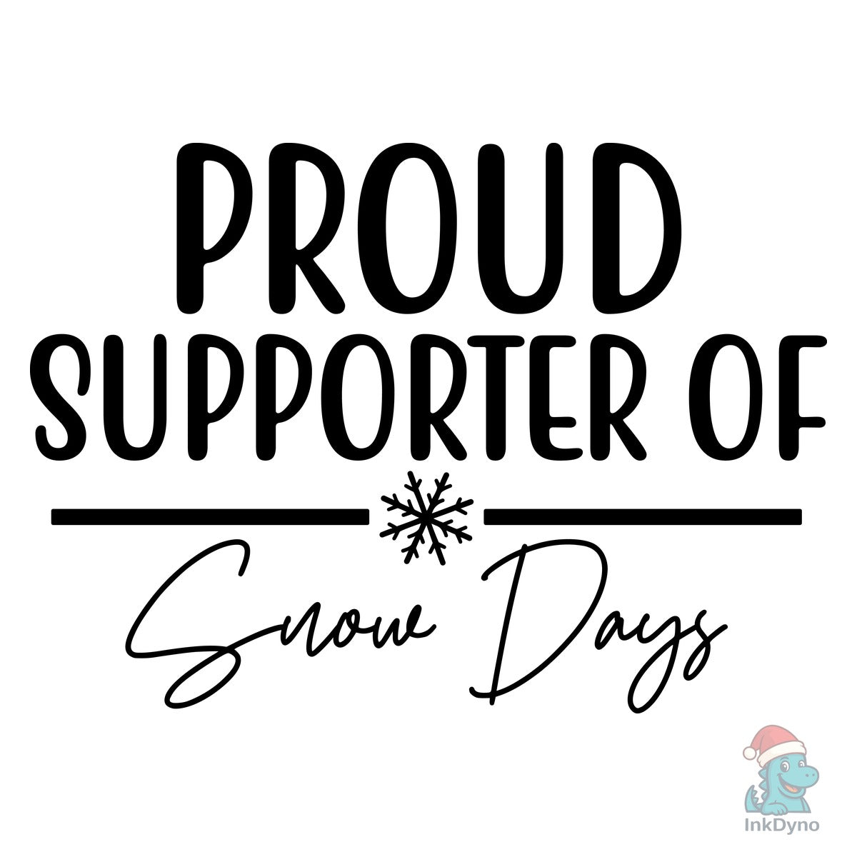 Proud Supporter of Snow Days Sweatshirt