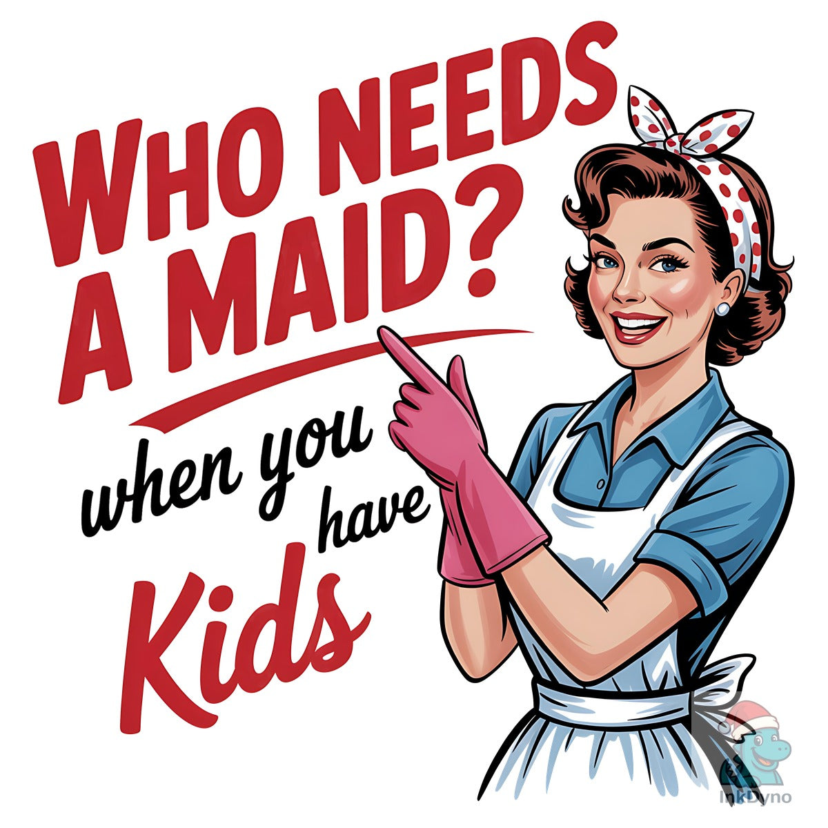 Who Needs a Maid when You Have Kids