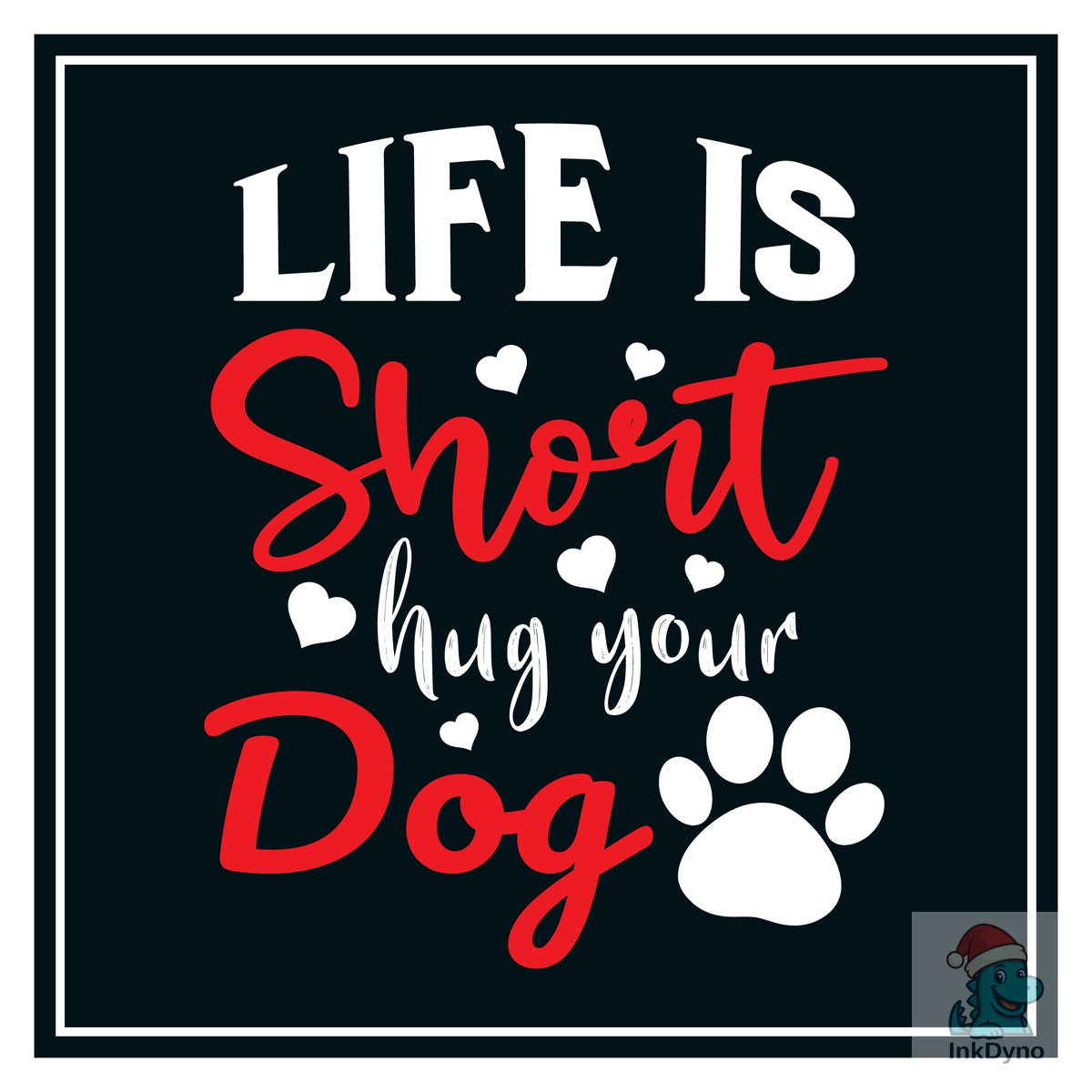 Life is Short Hug Dog Dog Lover Tee