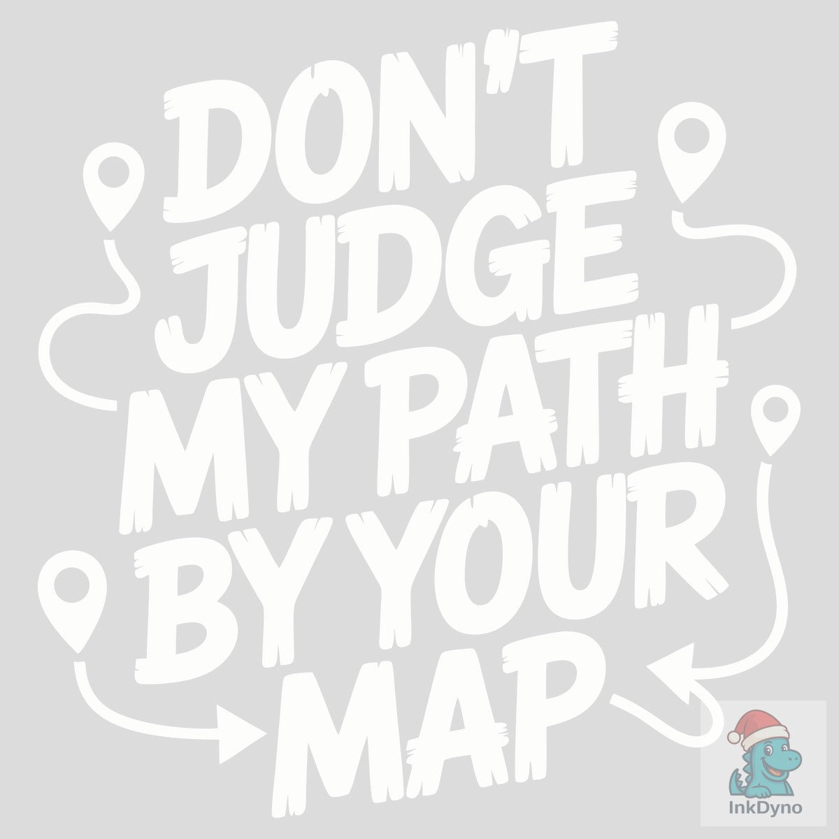 Don't Judge My Path Typography Design