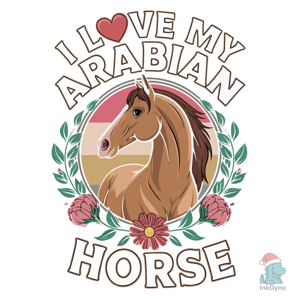 I Love My Arabian Horse Equestrian Lover