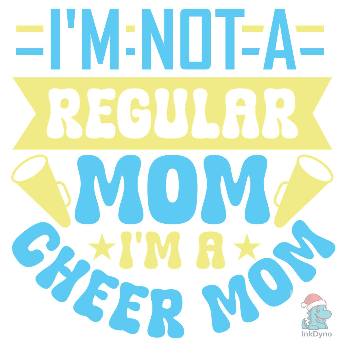 I'm Not a Regular Mom I'm a Cheer Mom