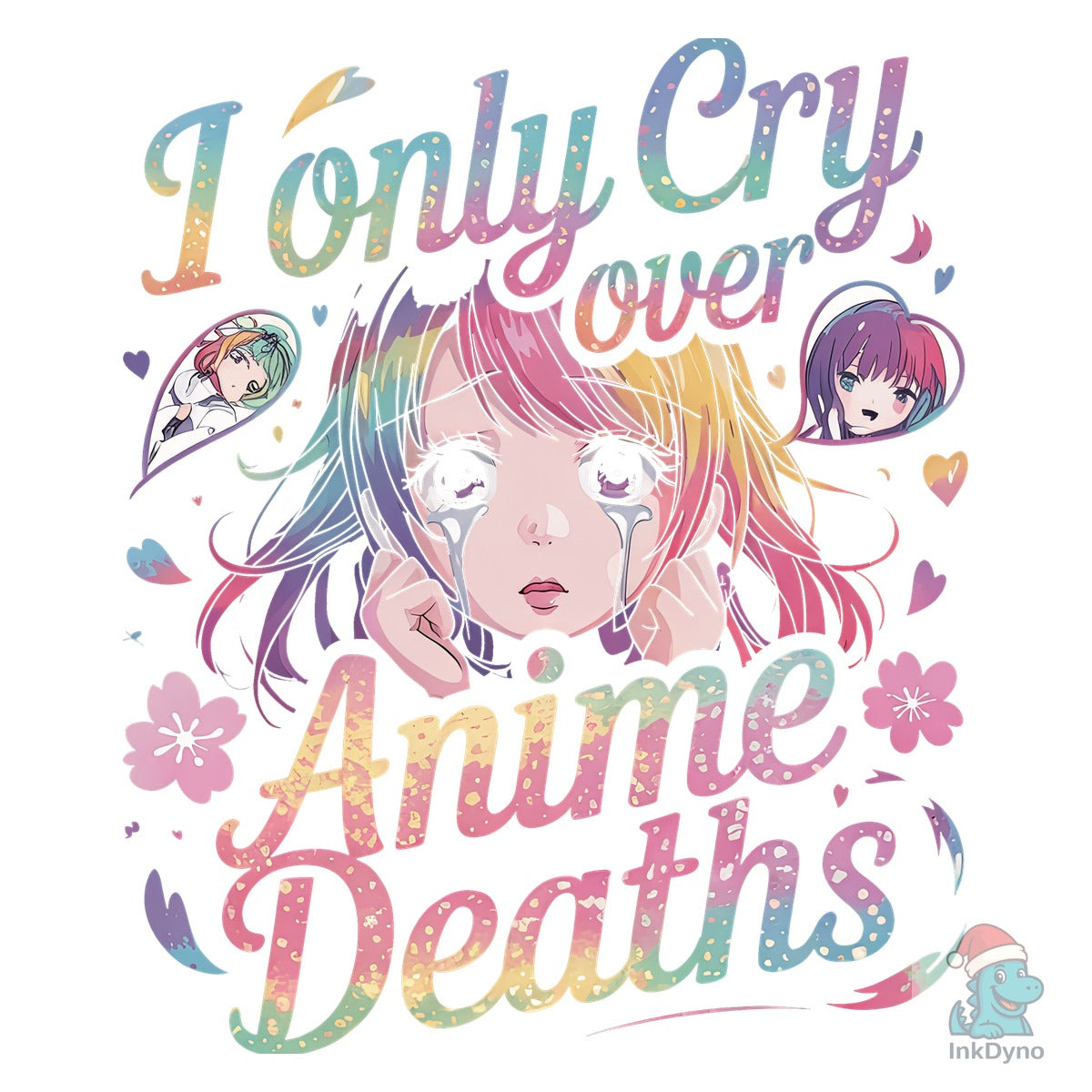 I Only Cry over Anime Deaths T-shirt