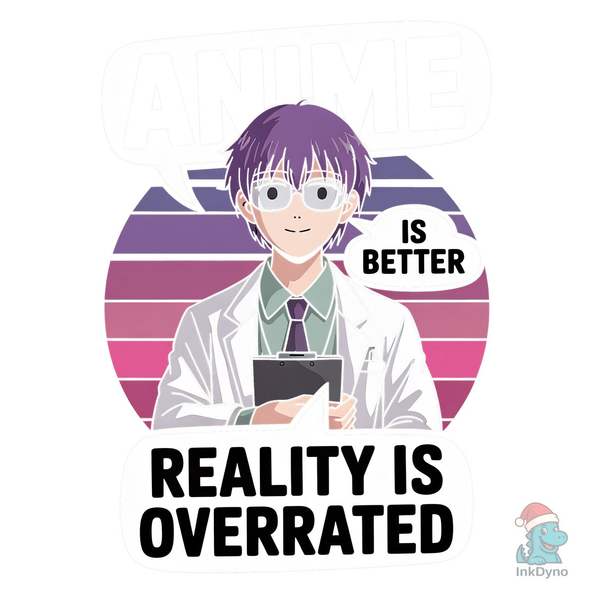 Reality is Overrated Anime is Better