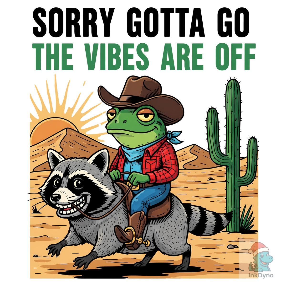 Sorry Gotta Go Cowboy Frog Raccoon