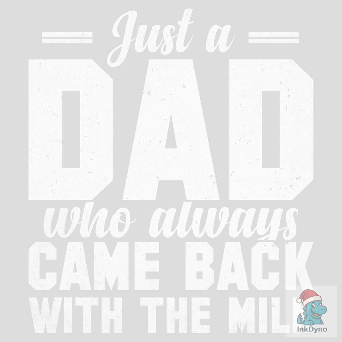 Just a Dad Who Always Come Back T-Shirt