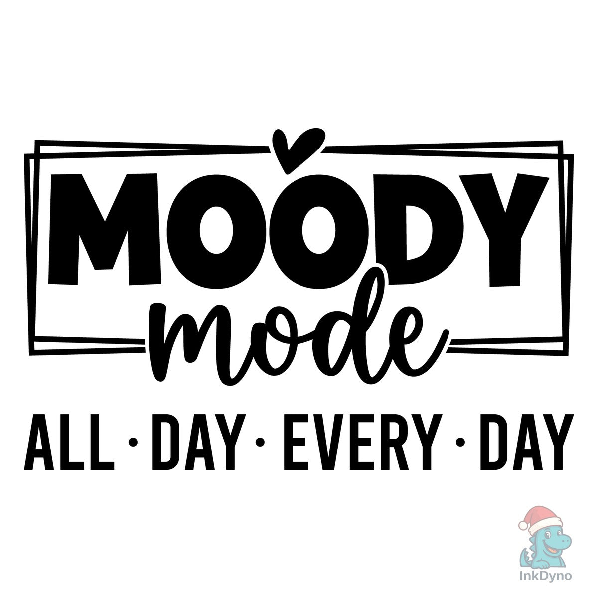 Moody Mode