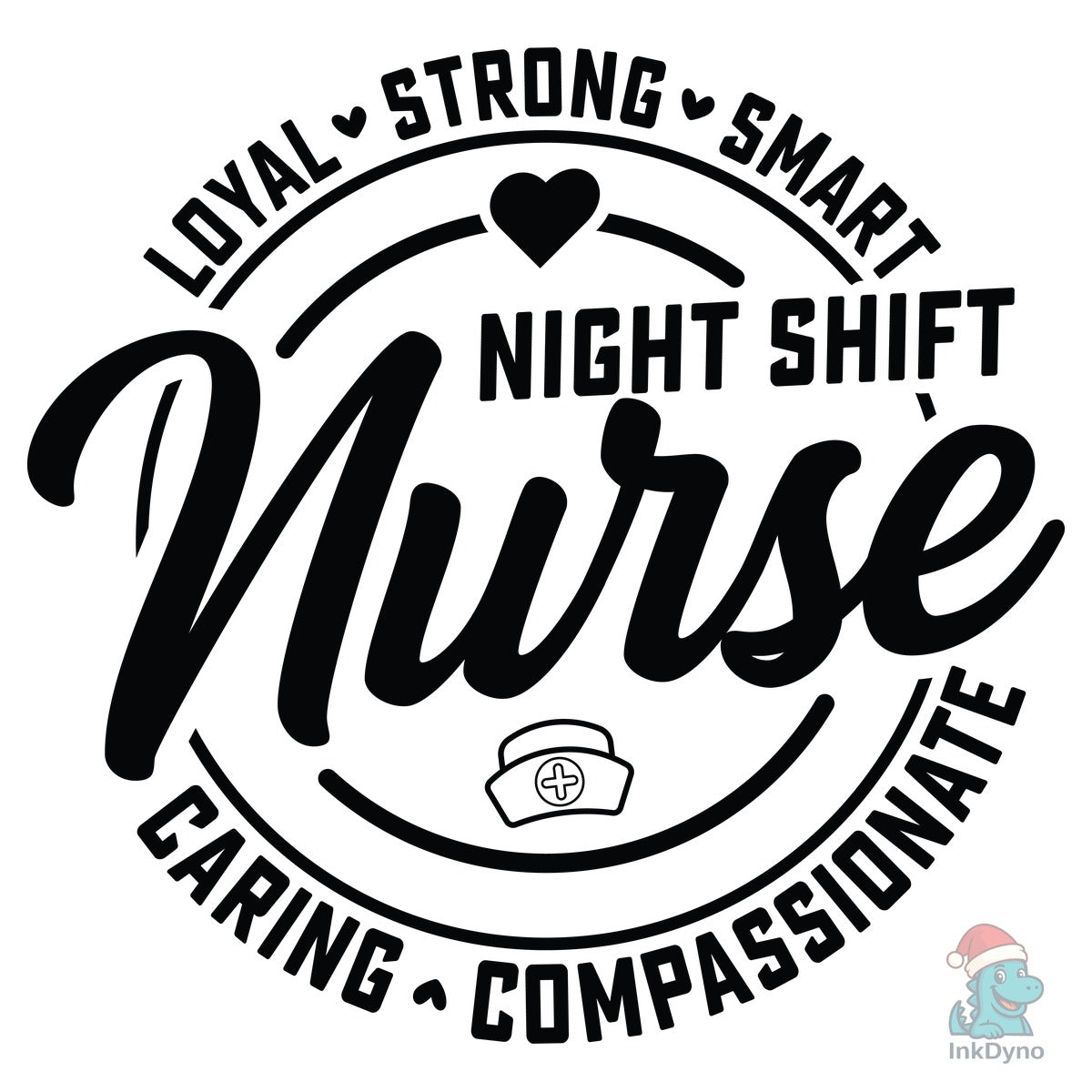 Night Shift Nurse Caring Loyal Strong